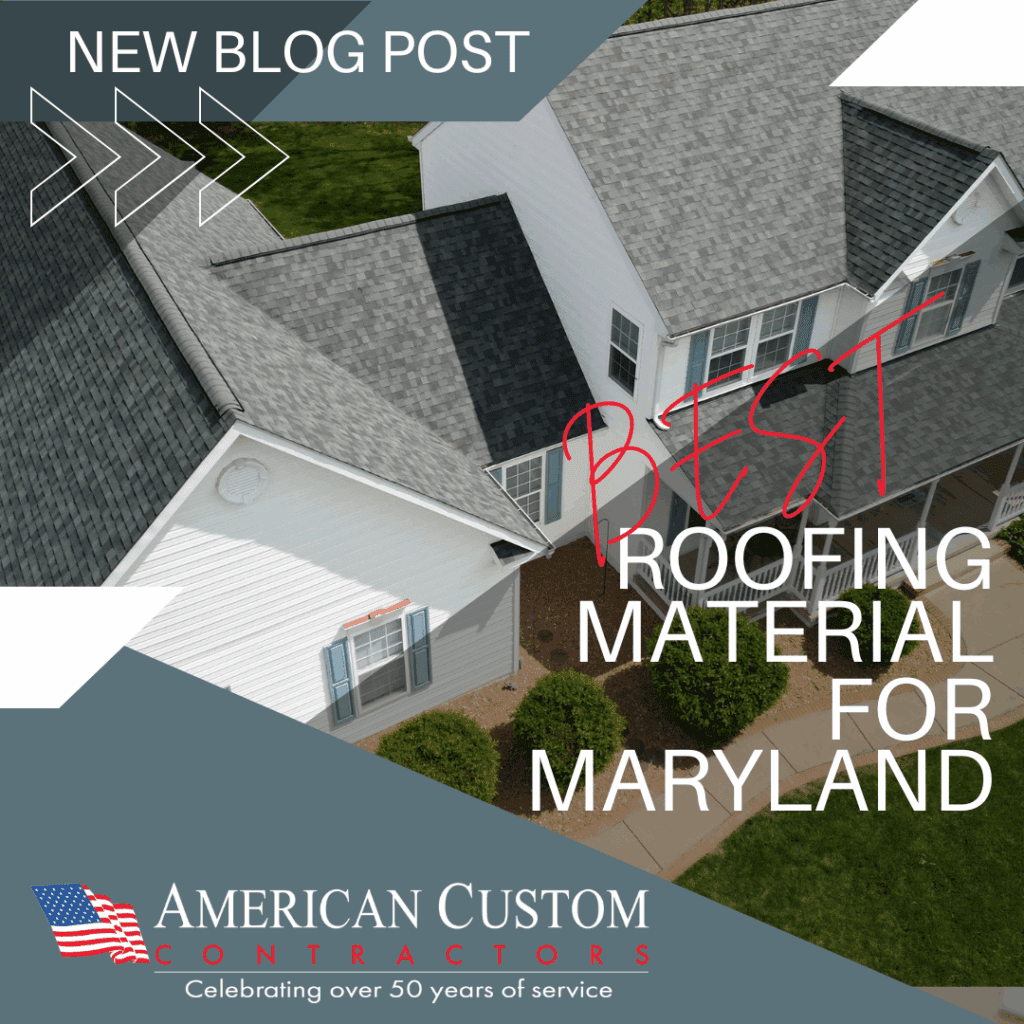 Best Roofing Material for Maryland featured on a residential home with architectural shingle roofing, showcasing a completed roof project by American Custom Contractors in Chevy Chase, Washington DC.